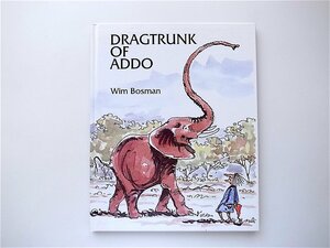 1908　丸善Sonrisa　南アフリカの絵本　DRAGTRUNK　OF　ADDOゾウのハナナガと魔法つかい/Wim Bosmanウィム・ボスマン