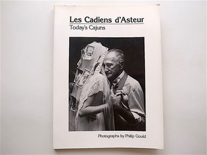1903　Les Cadiens D'Asteur: Today's Cajuns　　/Philip Gould