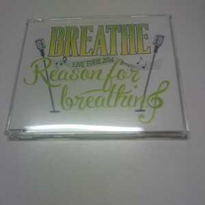 BREATHE / Reason For Breathing/LIVE TOUR 2014ライブ会場限定シングル