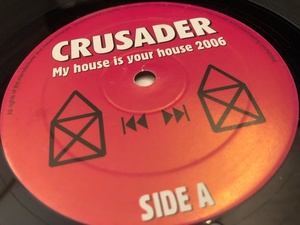 12”★Crusader / My House Is Your House 2006 / ハード・トランス！