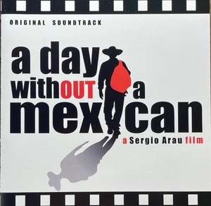 (C4H)☆サントラ/A Day Without a Mexican/セルヒオ・アラウほか☆