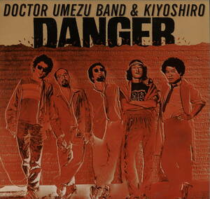 DOCTOR UMEZU BAND & KIYOSHIRO / DANGER / LONDON (LP0011)