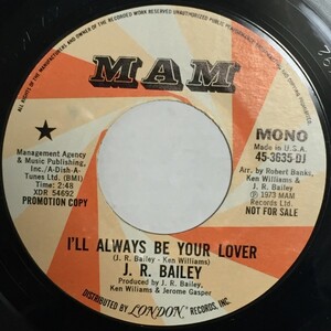 J.R. Bailey - I'll Always Be Your Lover - Mam ■ soul funk 45