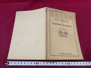 ｊ▲△　戦前書籍　The Character of Napoleon Bonaparte　昭和2年　北星堂書店　ナポレオン　英語　英文/C35