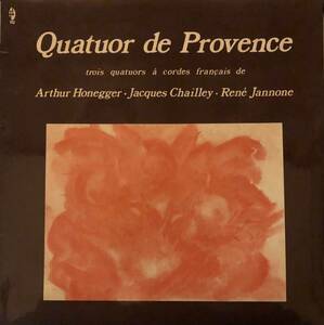 Quatuor de Provence trois quatuor a cordes Francais de Arthur Honegger - Jacques Chailley - Rene Jannone / M 10 031 / フランス盤