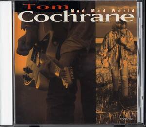 CD TOM COCHRANE MAD MAD WORLD