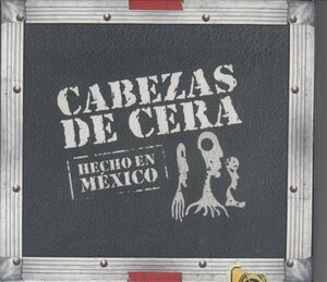 【メキシコ】CABEZAS DE CERA / HECHO EN MEXICO（輸入盤CD）