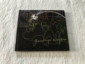 CD　　THE MATTHEW HERBERT BIG BAND　　ザ・マシュー・ハーバート・ビッグ・バンド　　『goodbye swingtime』