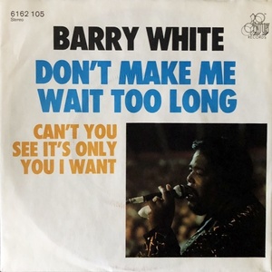 【Disco & Soul 7inch】Barry White / Don't Make Me Wait Too Long