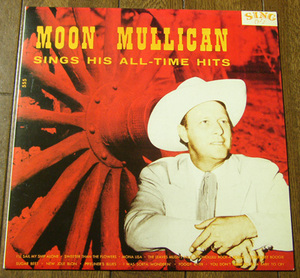 Moon Mullican - Sings His All-Time Hits - LP/50s,ロカビリー,カントリー,I'll Sail My Ship Alone,Honolulu Rock-A Roll-A,Mona Lisa