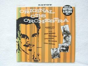 国内盤/Johnny Otis And His Orchestra/The Original Otis Orchestra/Jimmy Rushing/Little Esther/Mel Walker/Linda Hopkins