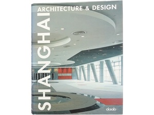 洋書◆上海の建築とデザイン写真集 本 中国 建物 設計 インテリア