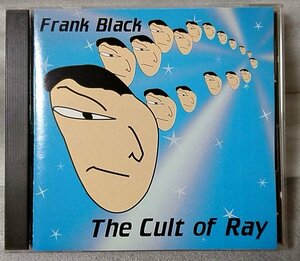 FRANK BLACK THE CULT OF RAY★1996年リリース ★ オルタナ [888CDN