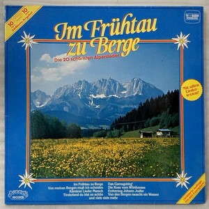 ★★IM FRUHTAU ZU BERGE DIE 20 SCHONSTEN ALPENBILDER ★ ドイツ民謡 民俗音楽集 ★ドイツ盤 ★アナログ盤 [2527RP