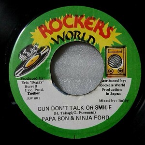 PAPABON & NINJA FORD GUN DON'T TALK OR SMILE ■両面試聴確認済■ ★ROCKERS WORLD ★7インチ[4195EP]