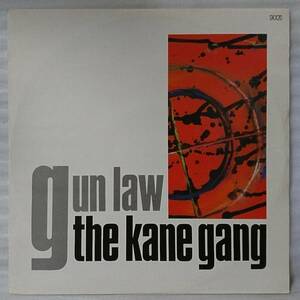 ★★THE KANE GANG GUN LAW★UK盤 12インチ [615KP