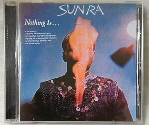 SUN RA NOTHING IS...★1966年作 ライブ音源 フリージャズ★US盤 2005年リリース / CD [2529CDN-AM