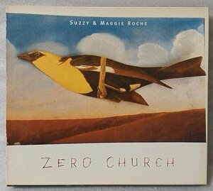 SUZZY & MAGGIE ROCHE ZERO CHURCH★2001年リリース スリーブケース付 / CD [2401CDN