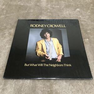 【US盤米盤シュリンク付】RODNEY CROWELL But What Will The Neighbors Think ロドニークロウエル/ LP レコード /洋楽カントリーポップス/