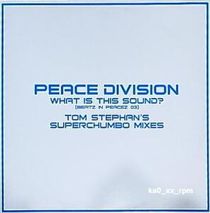 ★☆Peace Division「What Is This Sound? (Beatz In Peacez 03) (Tom Stephan's Superchumbo Mixes)」☆★