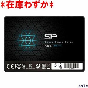 在庫わずか シリコンパワー SP512GBSS3A55S25 A55シリーズ 済 NAND採用 3D 512GB SSD 108