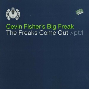 試聴 Cevin Fisher's Big Freak - The Freaks Come Out (Part 1) [12inch] Ministry Of Sound UK 1998 House