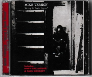 Mike Vernon マイク・ヴァーノン (Featuring Rory Gallagher, Paul Kossoff=Free他) - Bring It Back Home 再発CＤ