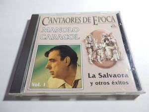 CD/フラメンコ:カンテ:マノロ.カラコール/Manolo Caracol - Cantaores De Epoca Vol.1/La Salvaora:Manolo/De Caracol A Mnolete