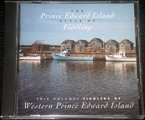 カナダ プリンスエドワード島西部フィドル名演集 FIDDLERS OF Western Prince Edward Island