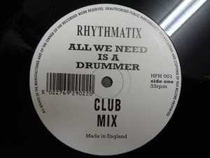 RHYTHMATIX/ALL WE NEED IS A DRUMMER/4037