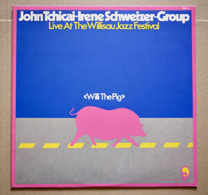 LP★ John Tchicai-Irene Schweizer-Group / Willi The Pig (Live At The Willisau Jazz Festival) 美盤 1976年スイス盤 WIL-1 