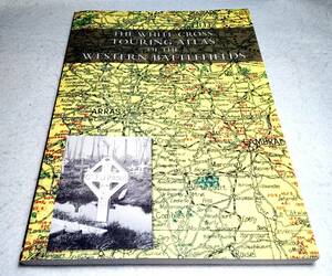 ＜洋書＞第一次大戦・西部戦線の戦場(戦没者墓地)　地図『The White Cross Touring Atlas of the Western Battlefields』アトラス