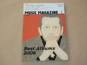 MUSIC MAGAZINE　[ミュージック・マガジン]　2007年1月号　/　ベスト・アルバム2006　/　エリック・クラプトン，ジム・オルーク