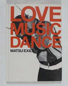 LOVE MUSIC DANCE / MATSU ( EXILE )