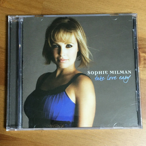 SOPHIE MILMAN「TAKE LOVE EASY」 ＊カナダの女性ジャズシンガーの2009年リリース・3rdアルバム