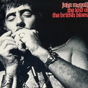 ♪消費税不要♪ ジョン・メイオール John Mayall - The Last Of The British Blues [MCA Special Products/One Way Records MCAD-22074]