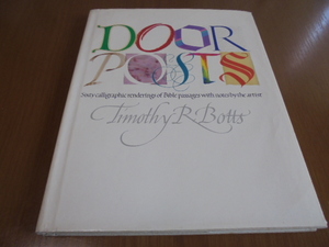 Door posts　Timothy R. Botts 　ティモシーR.ボッツ　カリグラフィー作品集　６０点