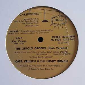 CAPT. CRUNCH & THE FUNKY BUNCH / THE GIGOLO GROOVE /OLDSCHOOL RAP/DISCO RAP/RICK JAMES,GIVE IT TO ME BABY