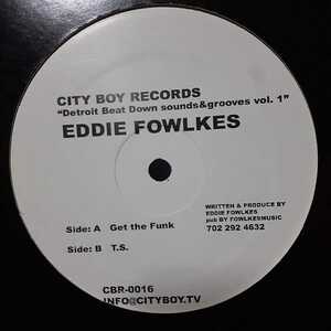 EDDIE FOWLKES / DETROIT BEAT DOWN SOUNDS & GROOVES VOL. 1 / GET THE FUNK / T.S. /デトロイト・テクノ/TECHNO/DJ NOBU