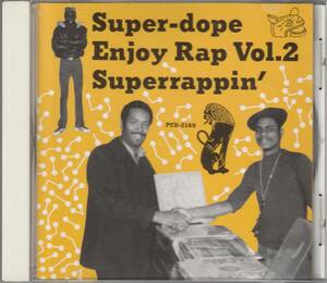 中古CD■HIPHOP■国内盤／Super-dope Enjoy Rap Vol.2 Superrappin'／オールドスクール■Grandmaster Flash, Spoonie Gee, Spanish Fly