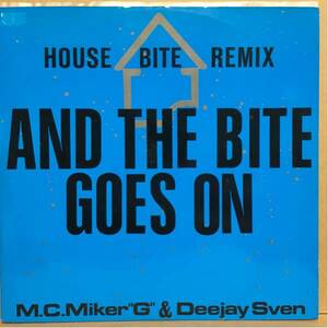 12' M.C. MIKER ''G'' & DEEJAY SVEN / AND THE BITE GOES ON ※ HOUSE BITE REMIX & ORIGINAL MIX