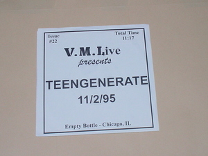 GARAGE PUNK：TEENGENERATE / 11/2/95 (Empty Bottle - Chicago, IL)(REGISTRATORS,FIRSTALERT,FIRESTARTER,THE RAYDIOS,THE TWEEZERS)