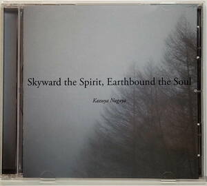 Kazuya Nagaya(長屋和哉) Skyward The Spirit, Earthbound The Soul (魂は空に 魄は地に)（CD）
