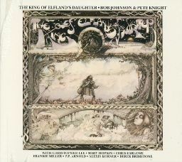 【新品CD】 Bob Johnson and Pete Knight / The King of Elfland's daughter (Digipack)