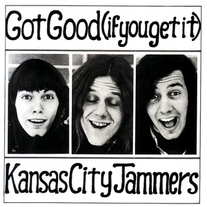 【新品CD】 KANSAS CITY JAMMERS / GOT GOOD (IF YOU GET IT)