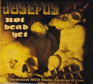 【新品CD】 JOSEFUS / Not Dead Yet (Unreleased 1978 Studio Sessions and Live