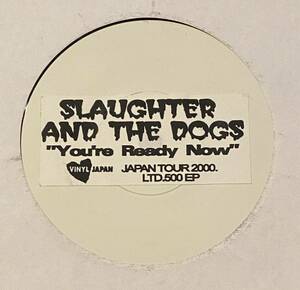 Slaughter And The Dogs Limited edition 500 7inch You're Ready Now
