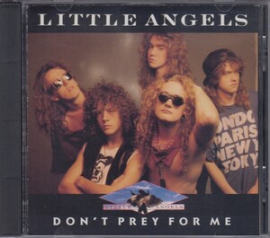 Little Angels リトル・エンジェルス / 　Don't Prey For Me ★中古輸入盤 /211024