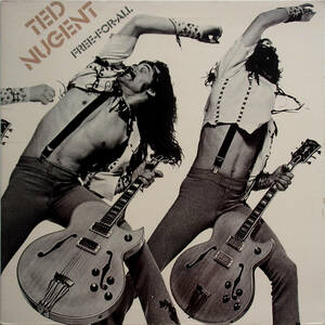 テッド・ニュージェント Ted Nugent Free-For-All ハード・ギター爆撃機'76年US盤 Meat Loaf,Rob Grange,Cliff Davies,Derek St. Holmes