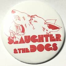 デカ缶バッジ 5.7cm Slaughter & The Dogs Do It Dog Style // Punk パンク Sex Pistols Damned Clash Jam Vibrators_画像1